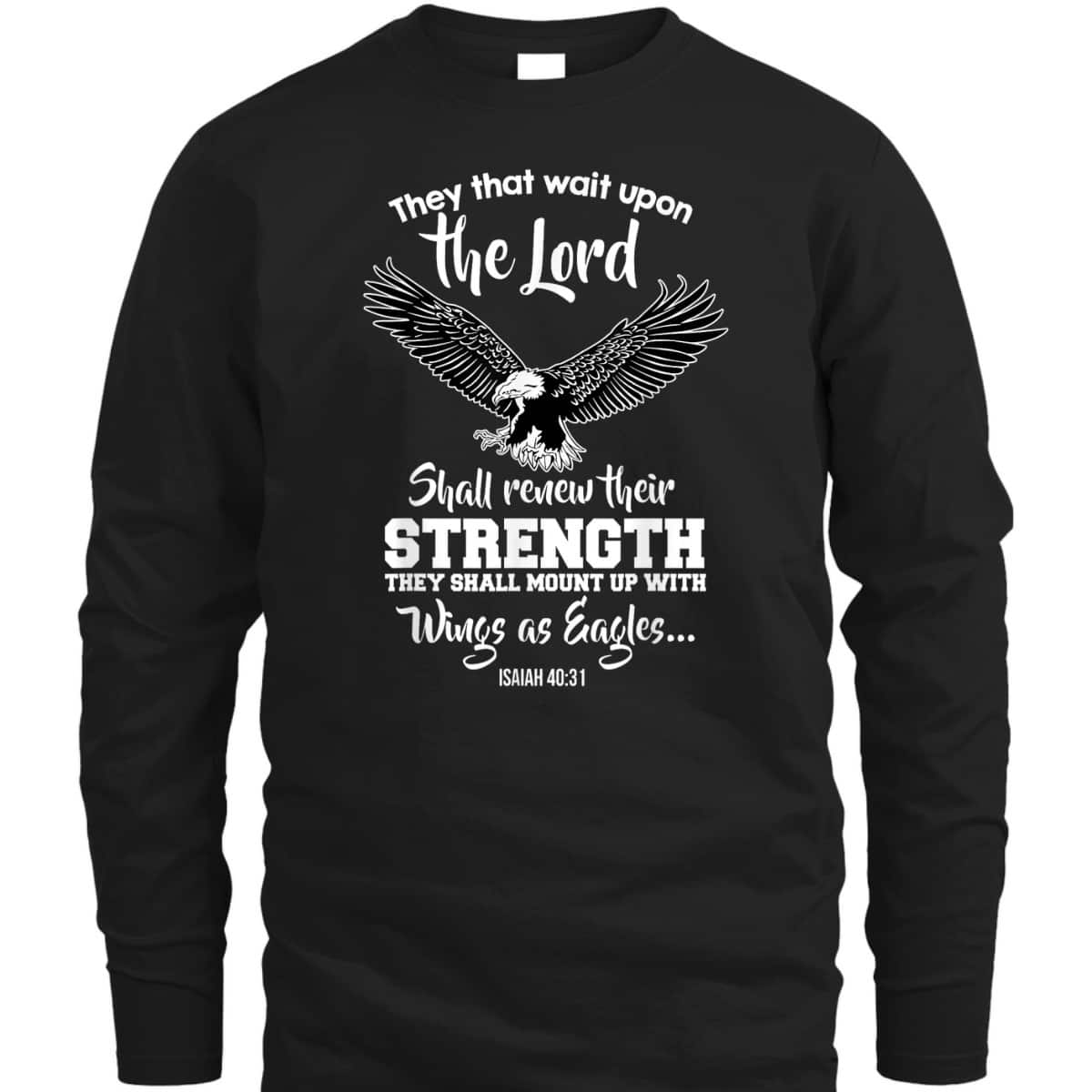 Wings Like Eagles Isaiah 4031 Christian Message T-Shirt Wings Like Eagles Isaiah 4031 Christian Message T-Shirt
