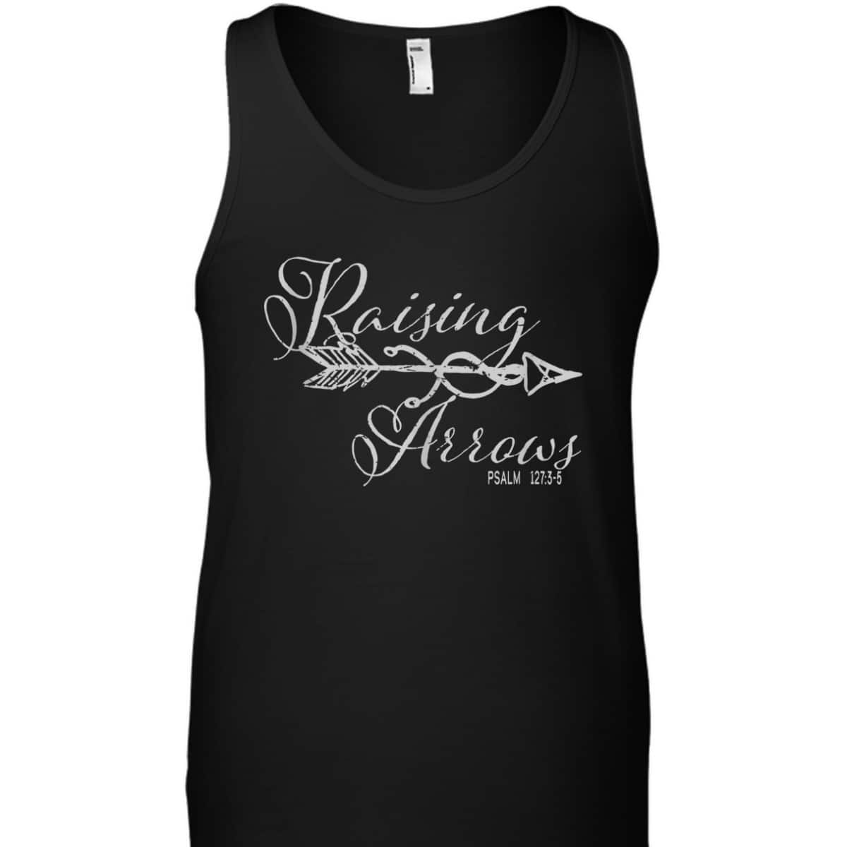 Christian Bible Verse Raising Arrows Psalm 1273-5 T-Shirt Christian Bible Verse Raising Arrows Psalm 1273-5 T-Shirt