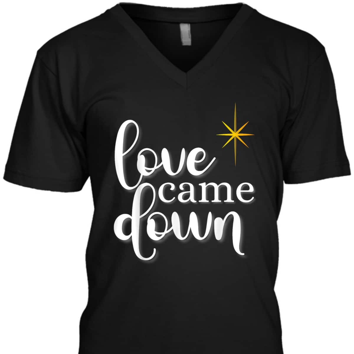 Love Came Down Christian Christmas Holiday Men T-Shirt Love Came Down Christian Christmas Holiday Men T-Shirt