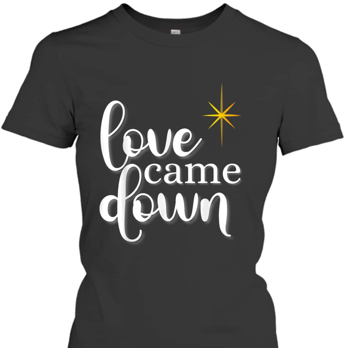 Love Came Down Christian Christmas Holiday Men T-Shirt Love Came Down Christian Christmas Holiday Men T-Shirt