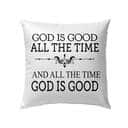 God Is Good All The Time Christian Faith Pillow God Is Good All The Time Christian Faith Pillow