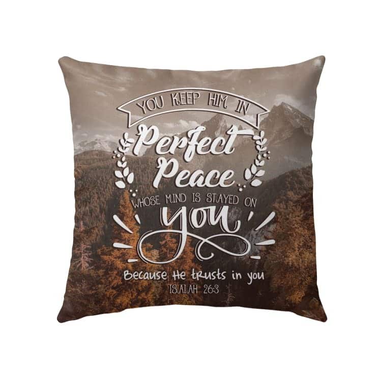 You Keep Him In Perfect Peace Isaiah 263 Bible Verse Pillow You Keep Him In Perfect Peace Isaiah 263 Bible Verse Pillow