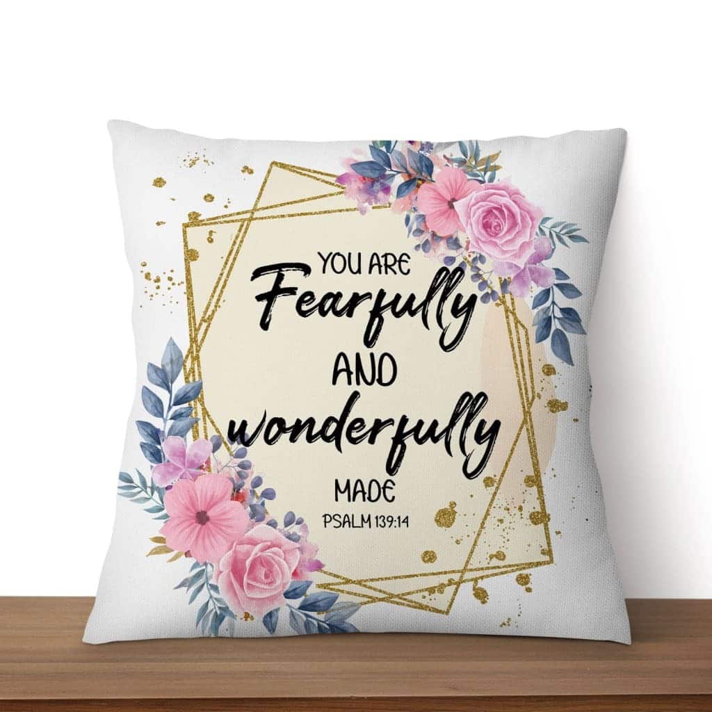 You Are Fearfully And Wonderfully Made Psalm 13914 Christian Pillow You Are Fearfully And Wonderfully Made Psalm 13914 Christian Pillow