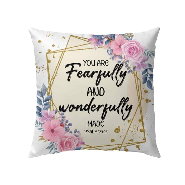 You Are Fearfully And Wonderfully Made Psalm 13914 Christian Pillow You Are Fearfully And Wonderfully Made Psalm 13914 Christian Pillow
