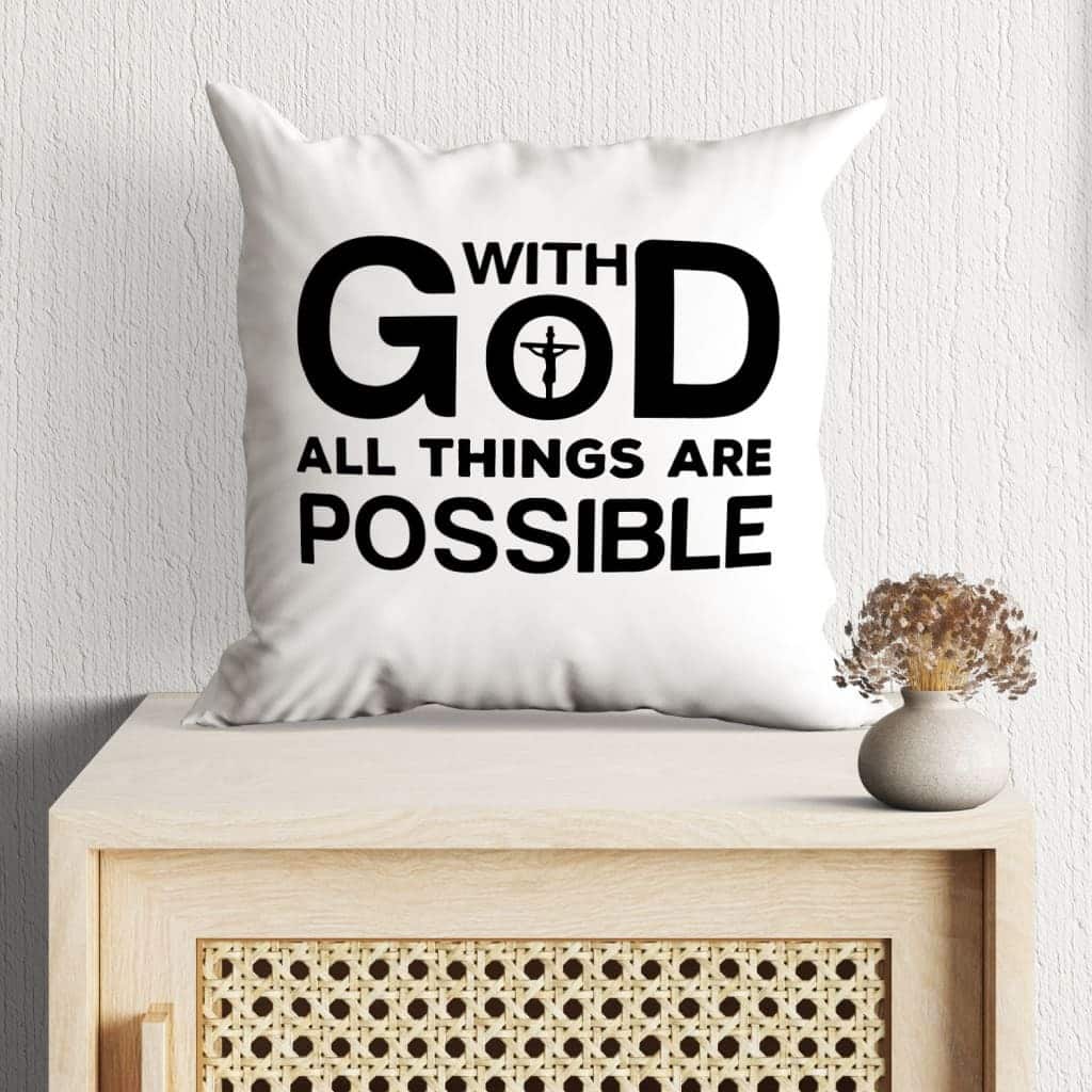 Christian Faith With God All Things Are Possible Pillow Christian Faith With God All Things Are Possible Pillow