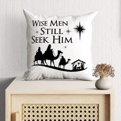 Wise Men Still Seek Him Christmas Pillow Wise Men Still Seek Him Christmas Pillow