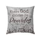 Where God Guides He Provides Isaiah 5811 Bible Verse Pillow Where God Guides He Provides Isaiah 5811 Bible Verse Pillow