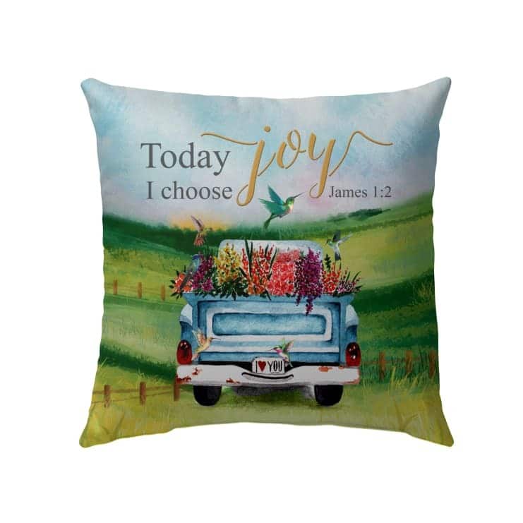 Today I Choose Joy James 12 Christian Pillow