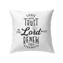 Those Who Trust In The Lord Will Renew Their Strength Pillow Those Who Trust In The Lord Will Renew Their Strength Pillow