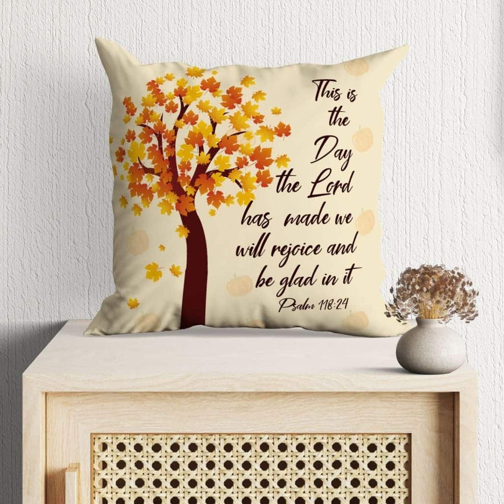 This Is The Day The Lord Has Made Psalm 11824 Christian Thanksgiving Pillow This Is The Day The Lord Has Made Psalm 11824 Christian Thanksgiving Pillow