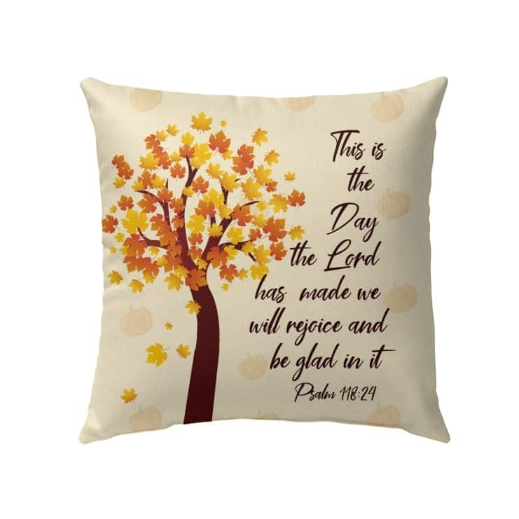 This Is The Day The Lord Has Made Psalm 11824 Christian Thanksgiving Pillow This Is The Day The Lord Has Made Psalm 11824 Christian Thanksgiving Pillow