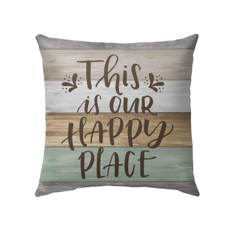 This Is Our Happy Place Christian Pillow