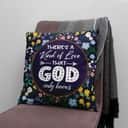 There's A Kind Of Love That God Only Knows Christian Pillow There's A Kind Of Love That God Only Knows Christian Pillow