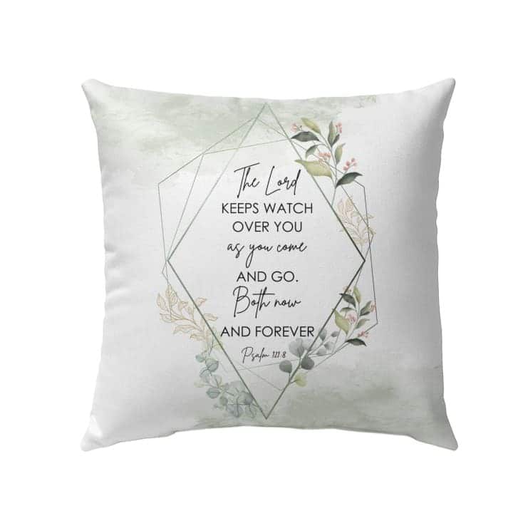 The Lord Keeps Watch Over You As You Come And Go Bible Verse Pillow The Lord Keeps Watch Over You As You Come And Go Bible Verse Pillow