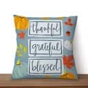 Thankful Grateful Blessed Christian Thanksgiving Pillow Thankful Grateful Blessed Christian Thanksgiving Pillow