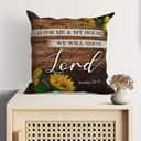 Sunflower As For Me And My House Joshua 2415 Christian Pillow Sunflower As For Me And My House Joshua 2415 Christian Pillow