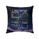 Take Captive Every Thought 2 Corinthians 105 Bible Verse Pillow Take Captive Every Thought 2 Corinthians 105 Bible Verse Pillow