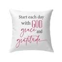 Start Each Day With God Grace Gratitude Pillow