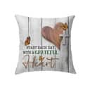 Christian Start Each Day With A Grateful Heart Pillow