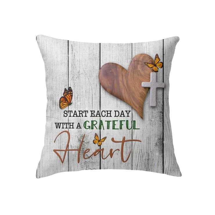 Christian Start Each Day With A Grateful Heart Pillow