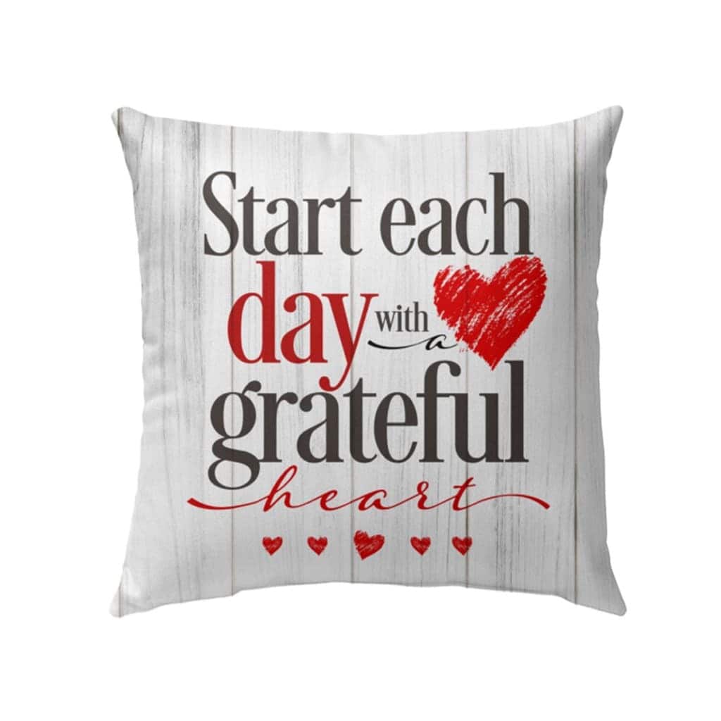 Start Each Day With A Grateful Heart Christian Pillow Start Each Day With A Grateful Heart Christian Pillow