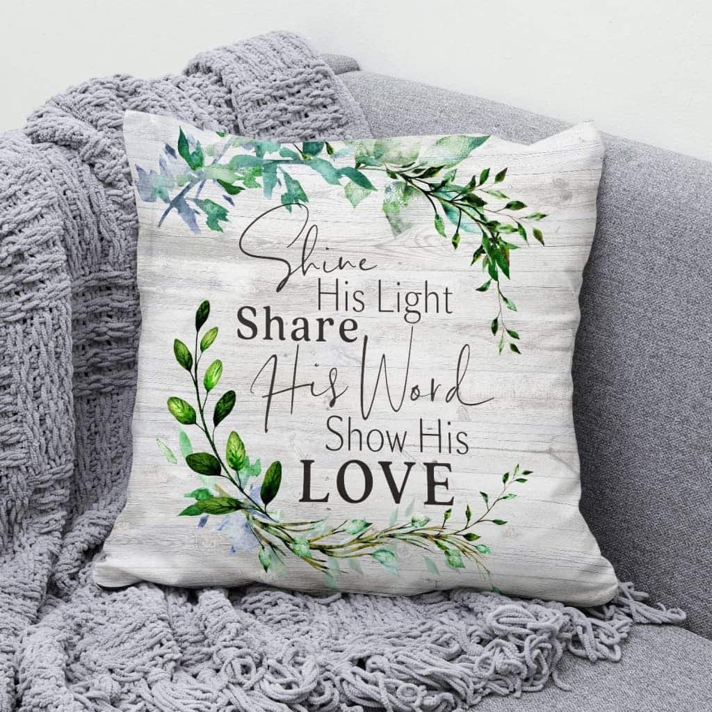 Shine His Light Share His Word Show His Love Christian Pillow Shine His Light Share His Word Show His Love Christian Pillow