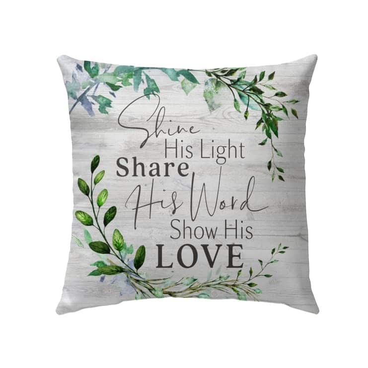 Shine His Light Share His Word Show His Love Christian Pillow