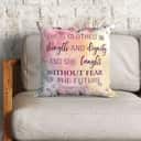 She Is Clothed With Strength And Dignity Proverbs 3125 Bible Verse Pillow She Is Clothed With Strength And Dignity Proverbs 3125 Bible Verse Pillow