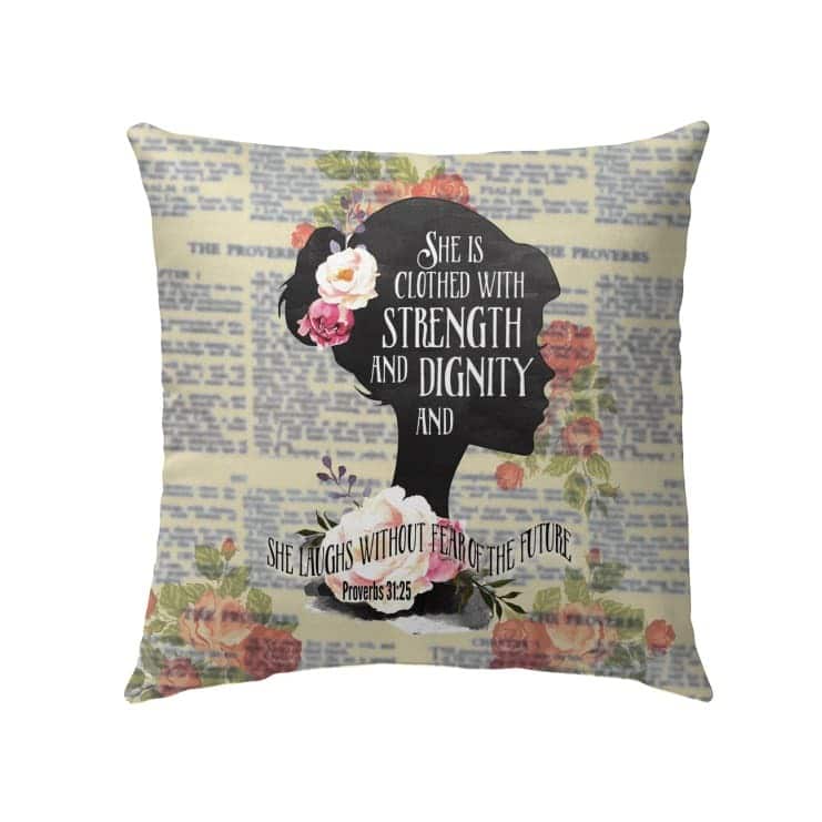 Bible Verse Christian She Is Clothed With Strength And Dignity Proverbs 3125 Pillow