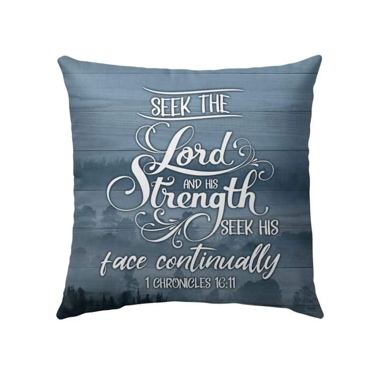 Seek The Lord And His Strength 1 Chronicles 1611 Christian Pillow Seek The Lord And His Strength 1 Chronicles 1611 Christian Pillow