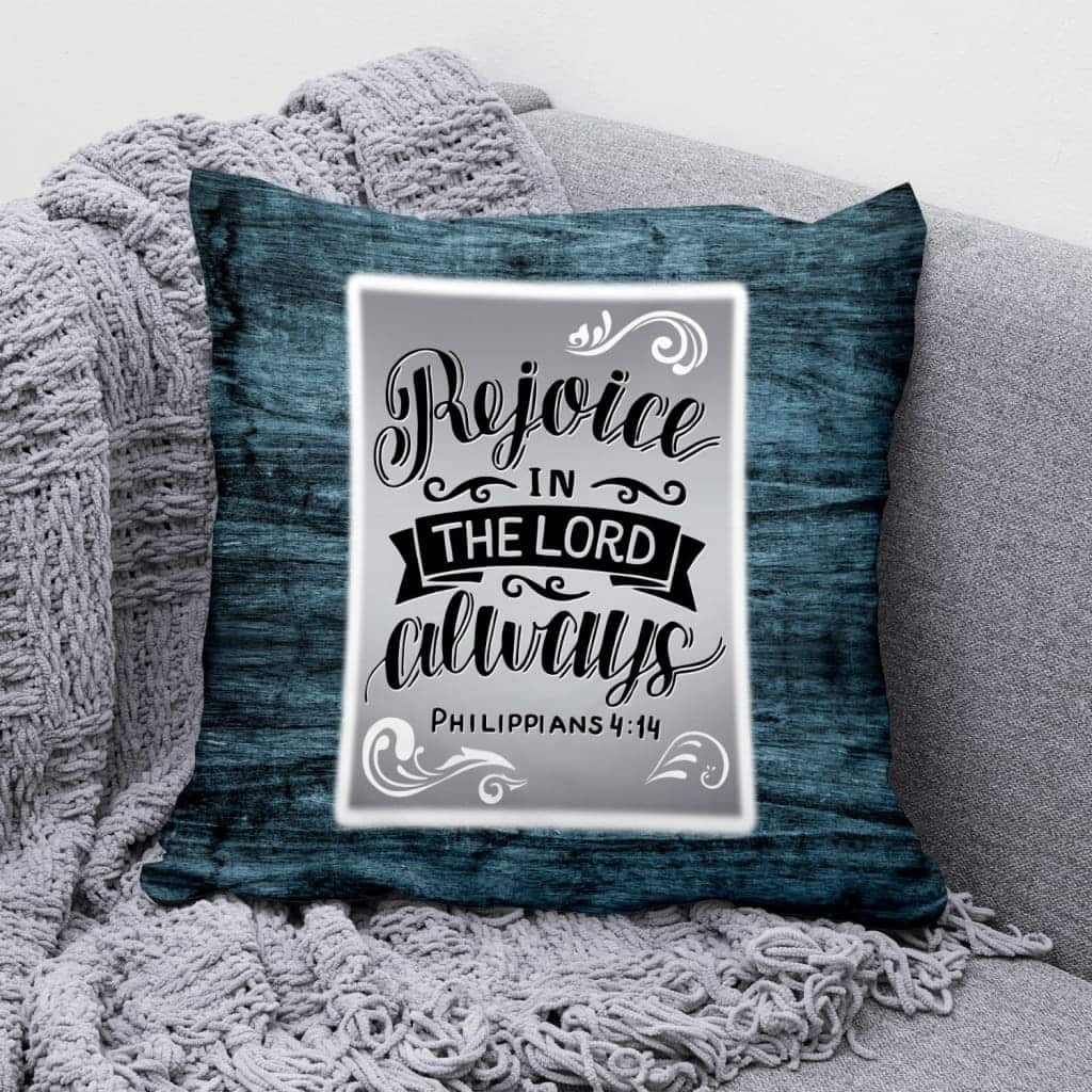 Rejoice In The Lord Always Philippians 44 Bible Verse Pillow Rejoice In The Lord Always Philippians 44 Bible Verse Pillow