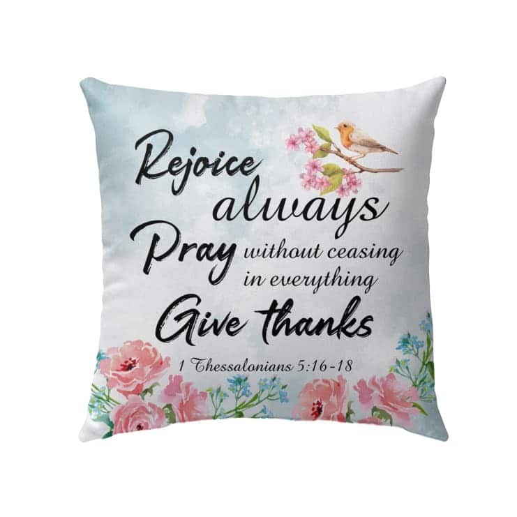 Rejoice Always Pray Without Ceasing Bible Verse Pillow Rejoice Always Pray Without Ceasing Bible Verse Pillow