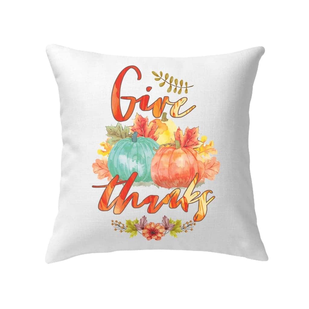 Pumpkin Thanksgiving Give Thanks Christian Religious Faith Pillow Pumpkin Thanksgiving Give Thanks Christian Religious Faith Pillow
