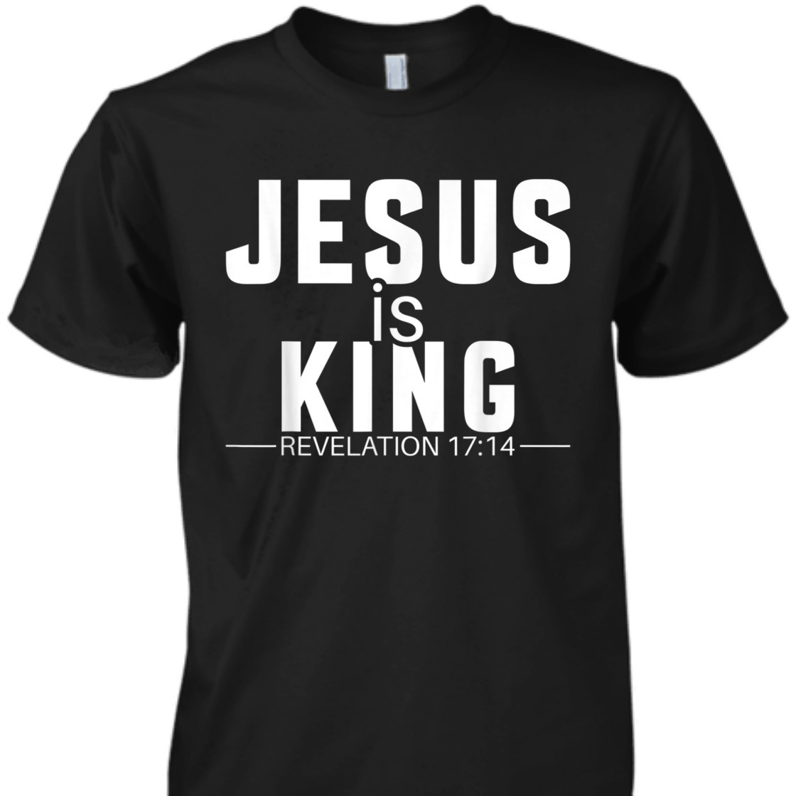 Religious Bible Verse T-Shirt Jesus Is King Revelation 17:14 Religious Bible Verse T-Shirt Jesus Is King Revelation 17:14