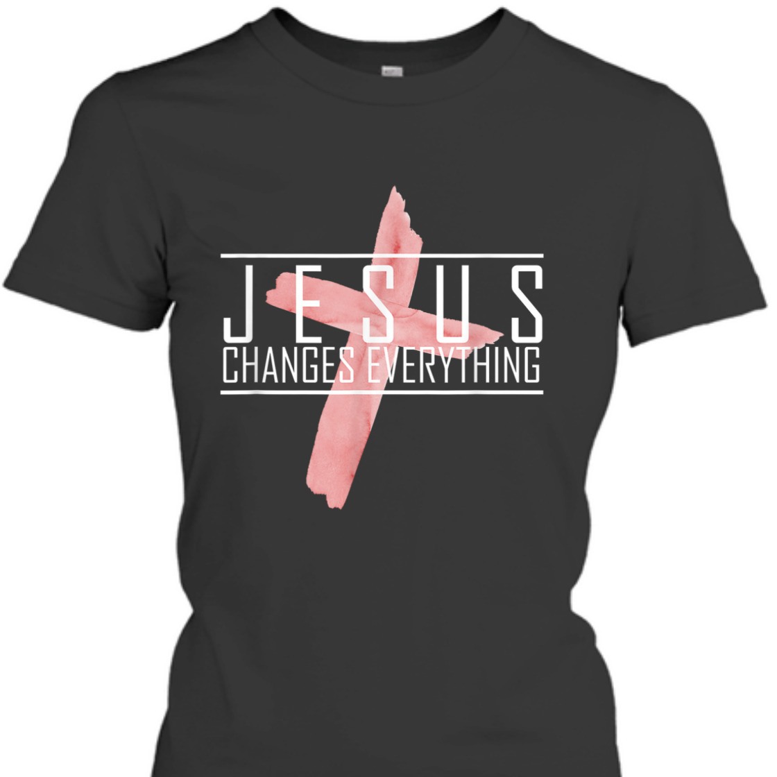 Jesus Changes Everything T-Shirt Perfect For Jesus Lovers Jesus Changes Everything T-Shirt Perfect For Jesus Lovers