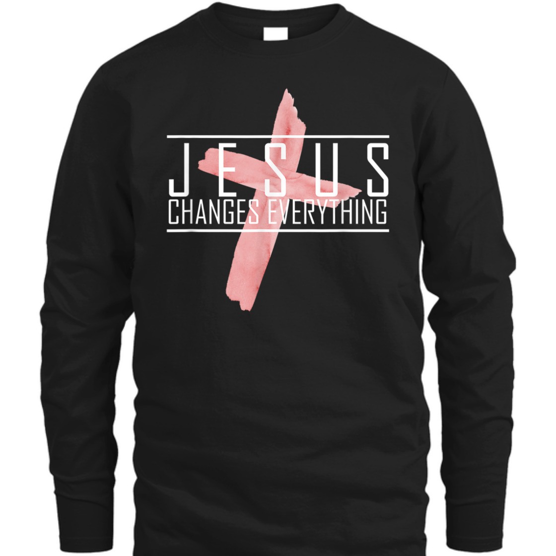 Jesus Changes Everything T-Shirt Perfect For Jesus Lovers Jesus Changes Everything T-Shirt Perfect For Jesus Lovers