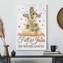 Fall For Jesus He Never Leaves Christian Prints Faith Bible Verse Poster Print