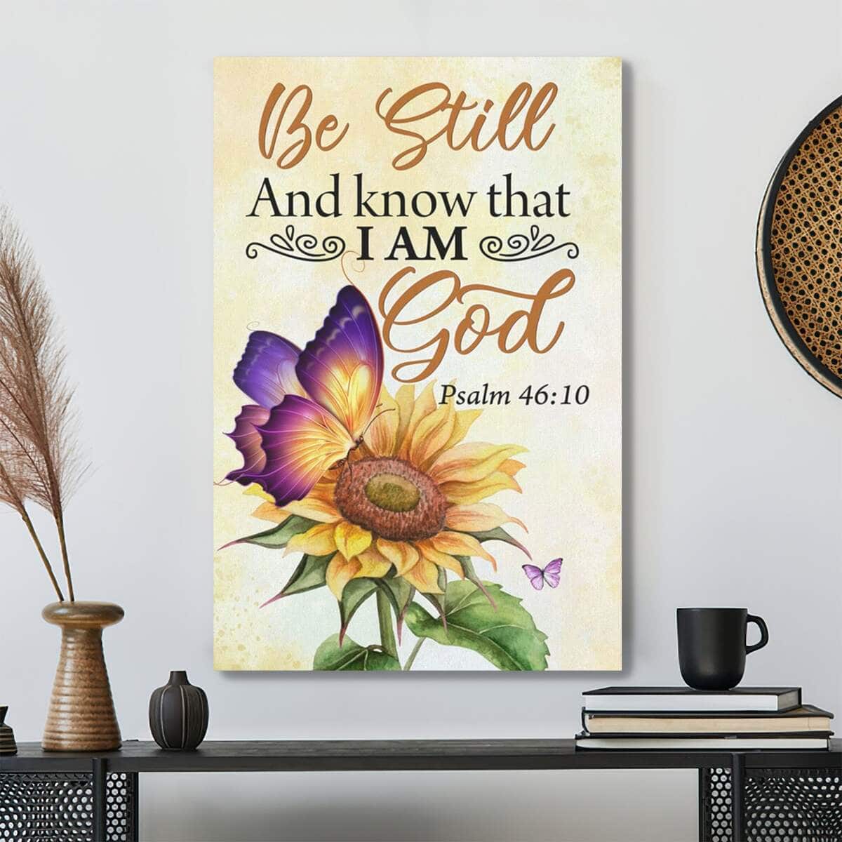 Bible Verse Be Still And Know That I Am God Butterfly Sunflower Scripture Canvas Print Bible Verse Be Still And Know That I Am God Butterfly Sunflower Scripture Canvas Print