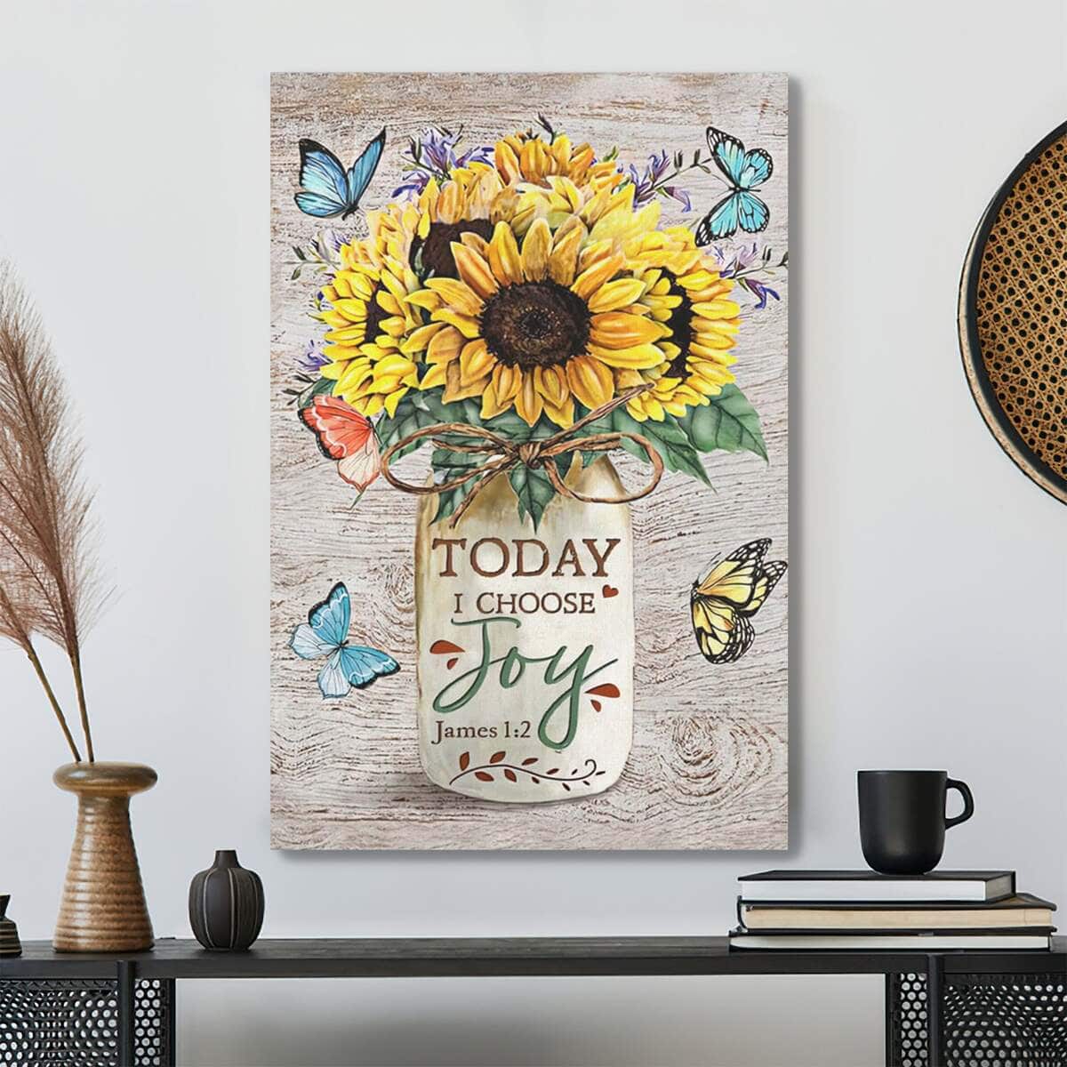 Bible Verse Sunflowers With Butterfly Today I Choose Joy James 12 Scripture Canvas Print Bible Verse Sunflowers With Butterfly Today I Choose Joy James 12 Scripture Canvas Print