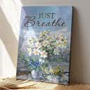 Bible Verse Just Breathe Christian Flowers Canvas Print Bible Verse Just Breathe Christian Flowers Canvas Print
