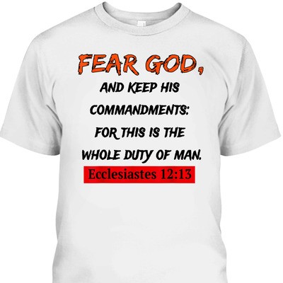 Fear God And Keep His Commandments Unique Bible Verse T-Shirt For Religious Christian