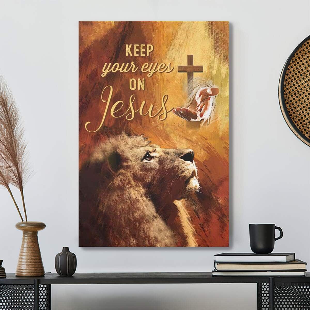 Keep Your Eyes On Jesus Jesus And Cross Bible Verse Scripture Canvas Print Keep Your Eyes On Jesus Jesus And Cross Bible Verse Scripture Canvas Print