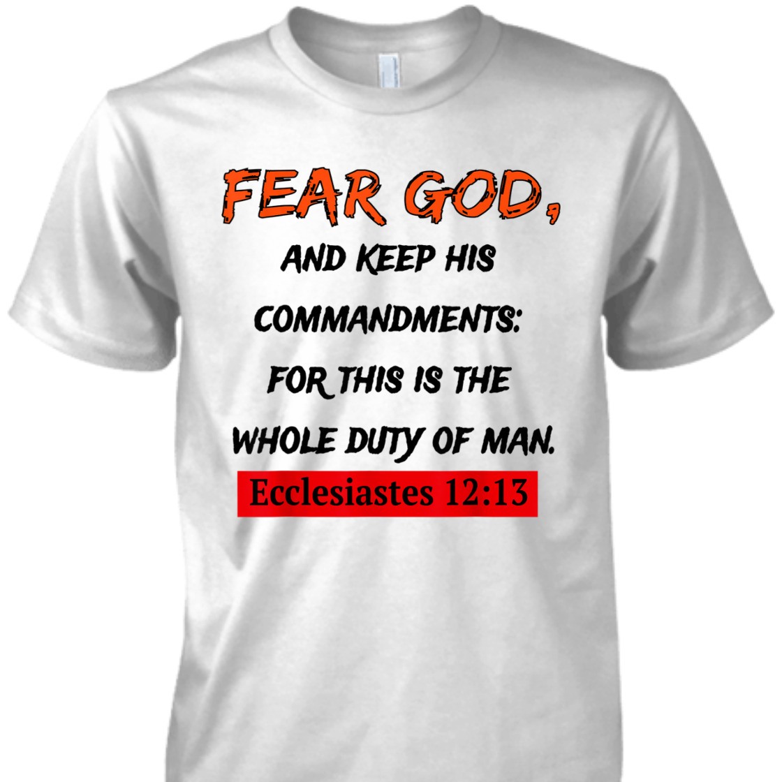 Fear God And Keep His Commandments Unique Bible Verse T-Shirt For Religious Christian