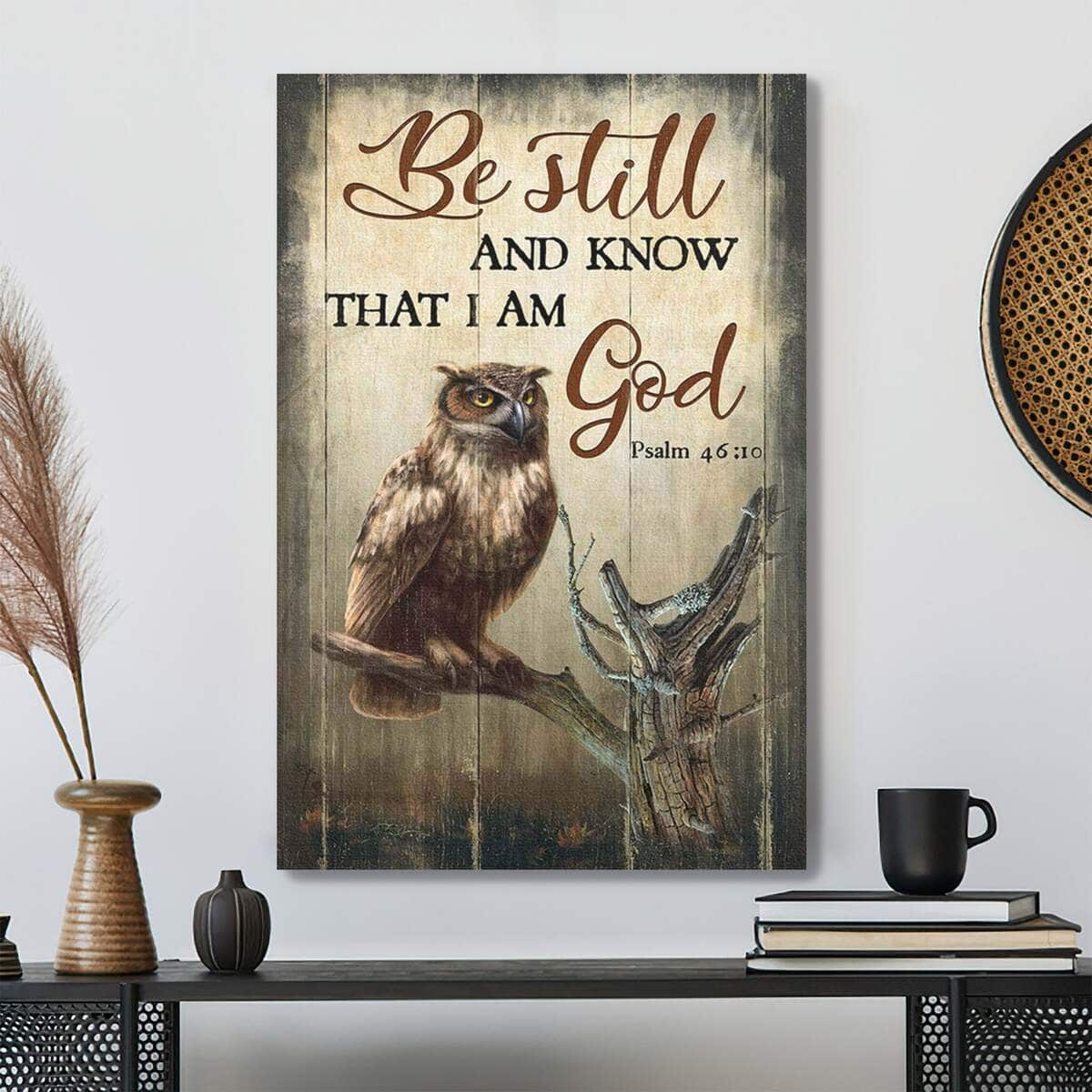 Owl Standing On Tree Branch Be Still And Know That I Am God Bible Verse Scripture Canvas Print Owl Standing On Tree Branch Be Still And Know That I Am God Bible Verse Scripture Canvas Print