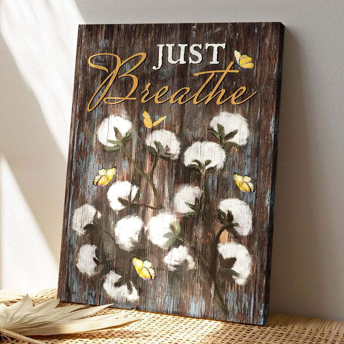 Cotton Flower With Butterfly Just Breathe Bible Verse Scripture Canvas Print Cotton Flower With Butterfly Just Breathe Bible Verse Scripture Canvas Print