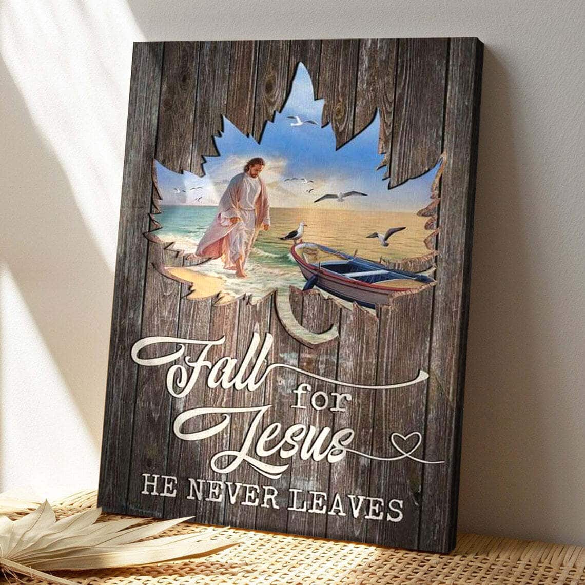 Fall For Jesus He Never Leaves Christian Bible Verse Scripture Canvas Print