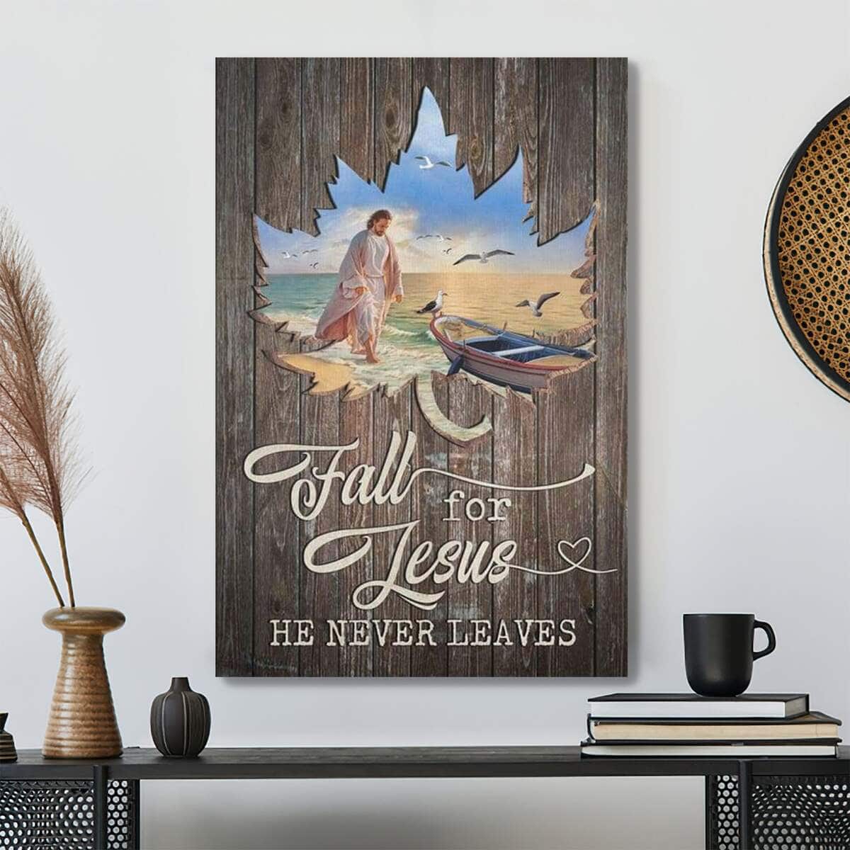 Fall For Jesus He Never Leaves Christian Bible Verse Scripture Canvas Print Fall For Jesus He Never Leaves Christian Bible Verse Scripture Canvas Print