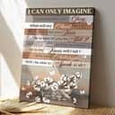 Bible Verse Soft Cotton Flower In A Basket I Can Only Imagine Canvas Print Bible Verse Soft Cotton Flower In A Basket I Can Only Imagine Canvas Print