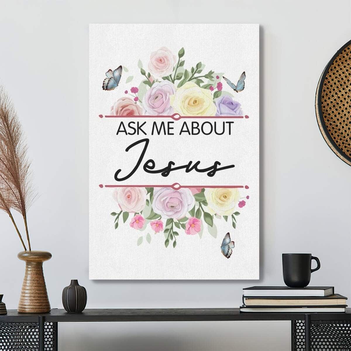 Bible Verse Ask Me About Jesus Scripture Christian Canvas Print Bible Verse Ask Me About Jesus Scripture Christian Canvas Print