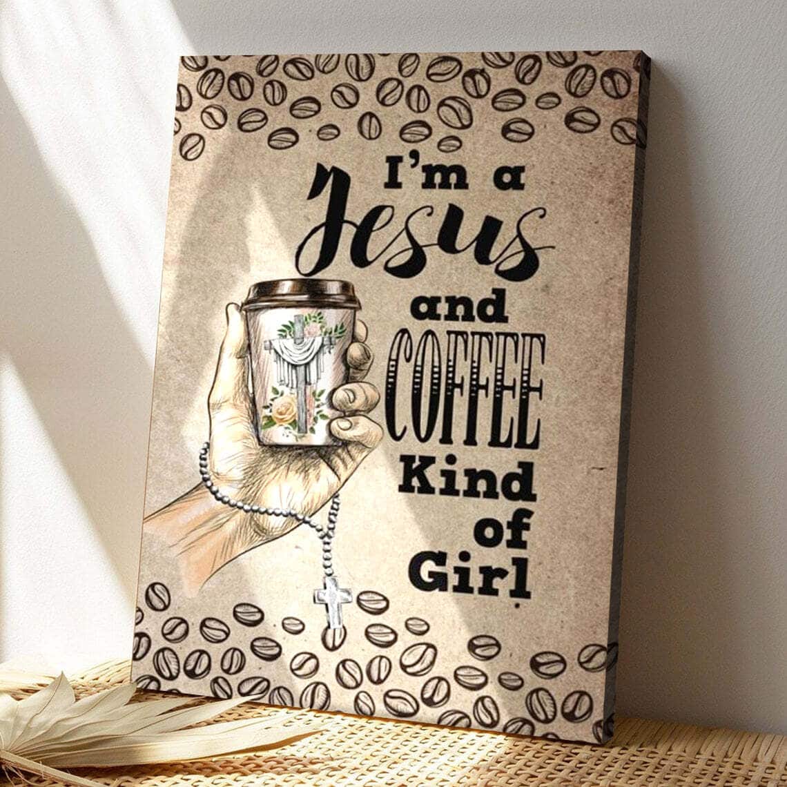 Bible Verse I Am A Jesus And Coffee Kind Of Girl Scripture Canvas Print